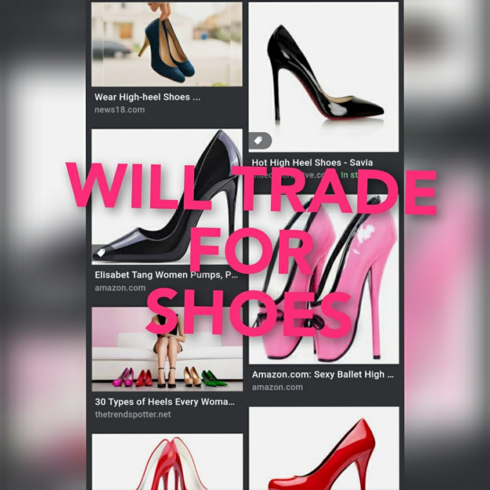 I love shoes! Willing to trade for shoes and other awesome stuff!